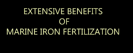 Extensive benefits of Marine iron fertilization