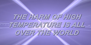 The harm of high temperature is all over the world