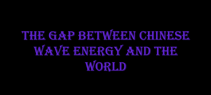 The gap between Chinese wave energy and the world