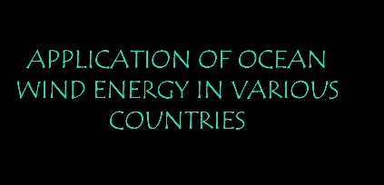 Application of ocean wind energy in various countries