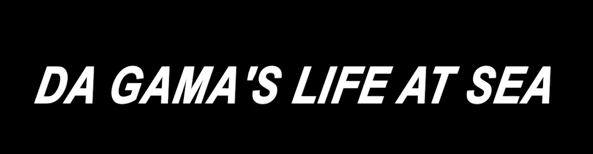 Da Gama's Life at Sea
