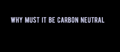 Why must it be carbon neutral
