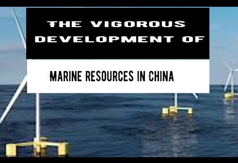 The vigorous development of Marine resources in China