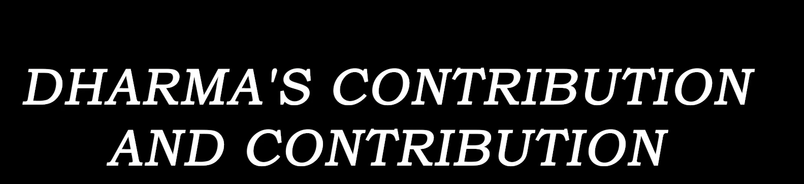 Dharma's Contribution and Contribution.